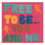 Free to Be You and Me