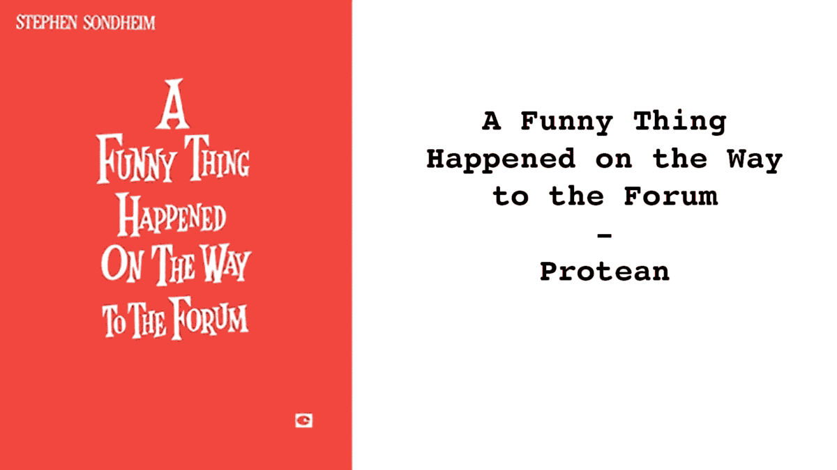 A Funny Thing Happened on the Way to the Forum – Supporting – Protean & Soldier