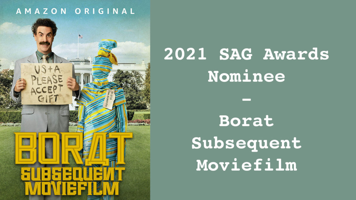 Borat Subsequent Film – 2021 SAG Awards Nominee